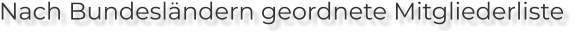 Nach Bundesländern geordnete Mitgliederliste
