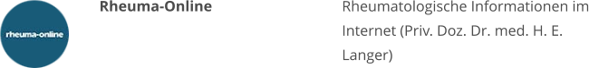 Rheuma-Online Rheumatologische Informationen im Internet (Priv. Doz. Dr. med. H. E. Langer)