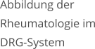 Abbildung der Rheumatologie im DRG-System